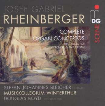 Album Josef Rheinberger: Complete Organ Concertos