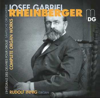 12CD Josef Rheinberger: Complete Organ Works 126319