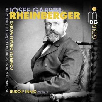 Album Josef Rheinberger: Complete Organ Works