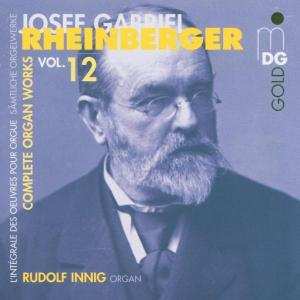 Album Josef Rheinberger: Complete Organ Works Vol. 12