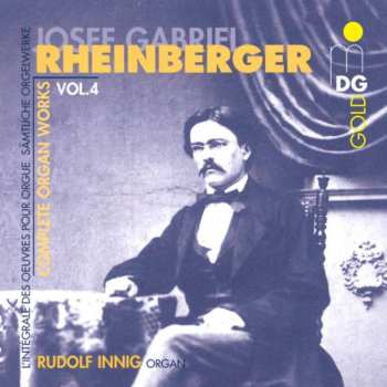 Album Josef Rheinberger: Complete Organ Works Vol. 4