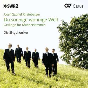 Album Josef Rheinberger: Du Sonnige Wonnige Welt  
