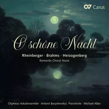 O Schöne Nacht (Romantic Choral Music)
