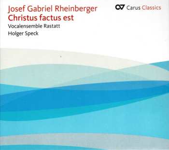 Album Josef Rheinberger: Christus factus est
