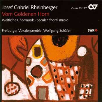 Album Josef Rheinberger: Vom Goldenen Horn Op.182