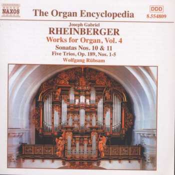 Album Josef Rheinberger: Works For Organ, Vol. 4 - Sonatas Nos. 10 & 11, Five Trios Op. 189, Nos. 1-5