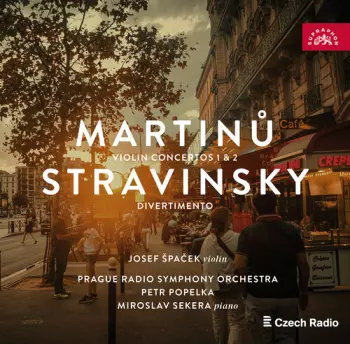 Josef Špaček: Bohuslav Martinu: Violin Concertos: Stravinsky: