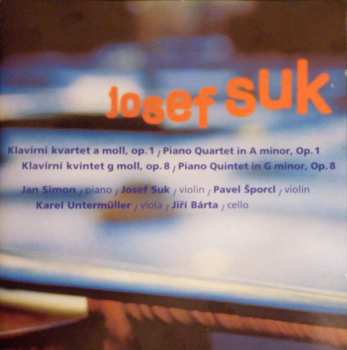 Josef Suk: Klavírní Kvartet A Moll, Op. 1 = Piano Quartet In A Minor, Op. 1 / Klavírní Kvartet G Moll, Op. 8 = Piano Quartet In G Minor, Op. 8