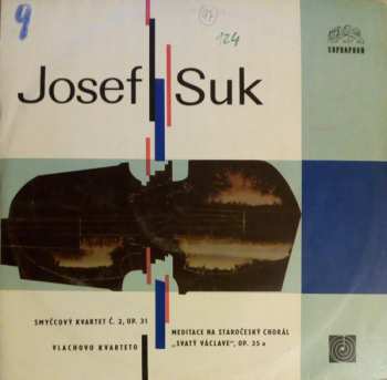 Album Josef Suk: Smyčcový Kvartet Č. 2, Op. 31 / Meditace Na Staročeský Chorál "Svatý Václave", Op. 35 A