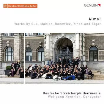 Alma! (Works By Suk, Mahler, Bacewicz, Yinon And Elgar)