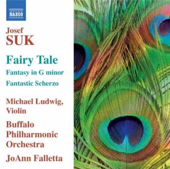 Album Josef Suk: Fairy Tale, Fantasy In G Minor, Fantastic Scherzo