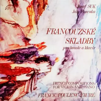 Josef Suk: Francouzské Skladby Pro Housle A Klavír = French Compositions For Violin And Piano