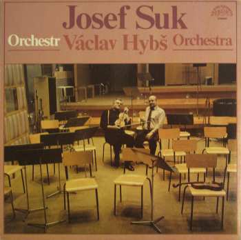 LP Josef Suk: Josef Suk • Václav Hybš Orchestra 521986