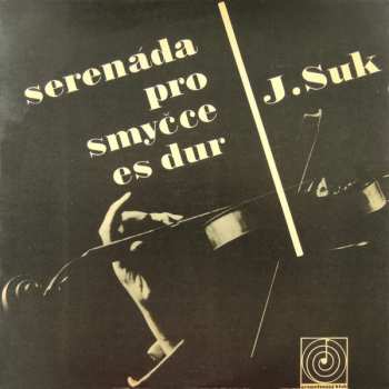 Album Josef Suk: Serenáda Pro Smyčce Es Dur