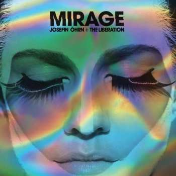 Album Josefin Öhrn + The Liberation: Mirage