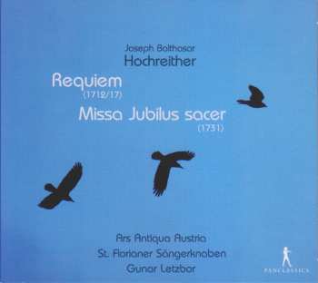 Album Joseph Balthasar Hochreither: Requiem (1712/17), Missa Jubilus Sacer (1731)