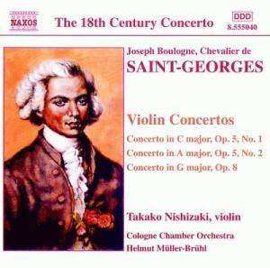 Joseph Boulogne, Chevalier De Saint-Georges: Violin Concertos / Concerto In C Major, Op. 5 No. 1 / Concerto In A Major, Op. 5 No. 2 / Concerto In G Major, Op. 8