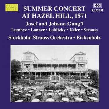 Album Joseph Gungl: Stockholm Strauss Orchestra - Summer Concert At Hazel Hill 1871