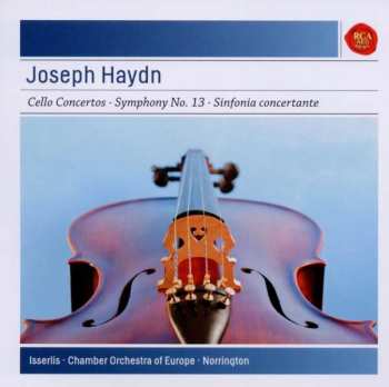 CD Joseph Haydn: Cello Concertos - Symphony No. 13 - Sinfonia Concertante