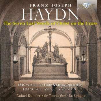 CD Joseph Haydn: Die Sieben Letzten Worte Unseres Erlösers Am Kreuze (version Für Flöte & Streichquartett) 413709