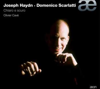 Album Joseph Haydn: Olivier Cave - Joseph Haydn / Domenico Scarlatti