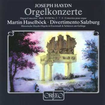 Album Joseph Haydn: Orgelkonzerte H18 Nr.2,7,8