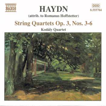 Joseph Haydn: String Quartets Op. 3, Nos. 3-6 (Attrib. To Romanus Hoffstetter)