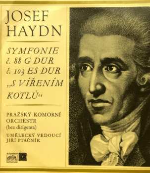 Album Joseph Haydn: Symfonie č. 88 G Dur, č. 103 Es Dur S Vířením Kotlů