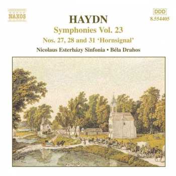 Album Joseph Haydn: Symphonies Vol. 23 (Nos. 27, 28 And 31 'Hornsignal')
