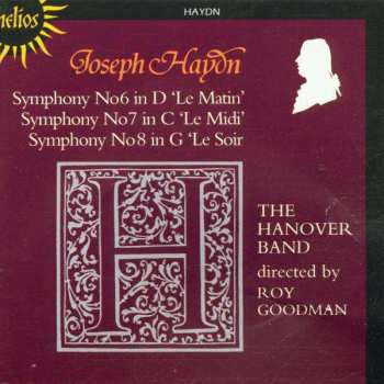 Album Joseph Haydn: Symphony No 6 'Le Matin' / No 7 'Le Midi' / No 8 'Le Soir'