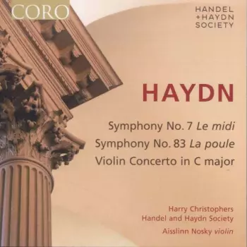 Symphony No. 7 Le Midi : Symphony No. 83 La Poule : Violin Concerto In C Major