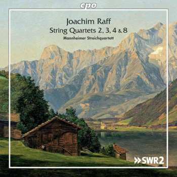 Joseph Joachim Raff: String Quartets 2, 3, 4 & 8
