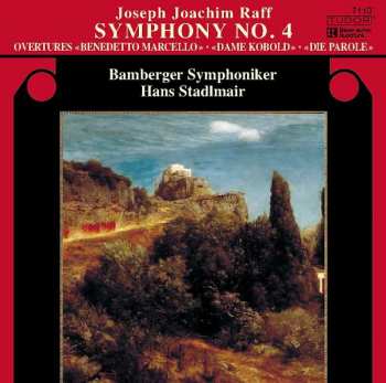 Joseph Joachim Raff: Symphony No. 4 - Overtures «Benedetto Marcello» · «Dame Kobold» · «Die Parole»
