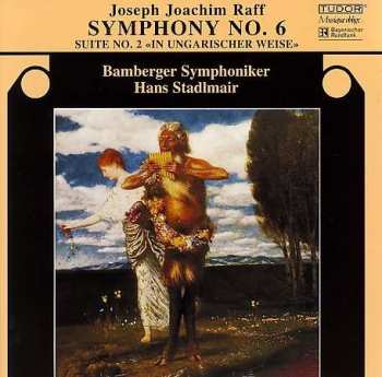 Album Joseph Joachim Raff: Symphony No. 6 - Suite No. 2 "In Ungarischer Weise"
