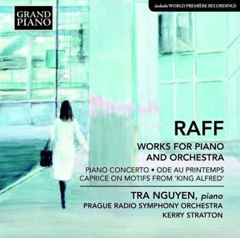 Joseph Joachim Raff: Works For Piano And Orchestra