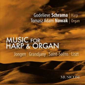 Album Joseph Jongen: Godelieve Schrama & Tomasz Adam Nowak - Music For Harp & Organ