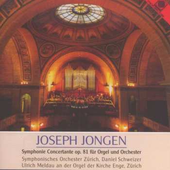 Joseph Jongen: Symphonie Concertante Op.81 Für Orgel & Orchester