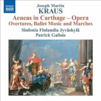 Album Joseph Martin Kraus: Aeneas In Carthage (Orchestral Music)