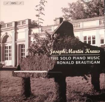 Album Joseph Martin Kraus: The Solo Piano Music Ronald Brautigam
