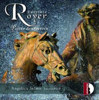 CD Joseph Nicolas Pancrace Royer: Pièces De Clavecin  395519