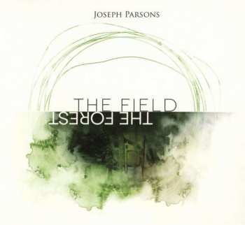 Album Joseph Parsons: The Field The Forest