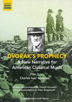 Album Joseph / Peter Horowitz: Dvorak's Prophecy  - Film 2 "charles Ives' America"