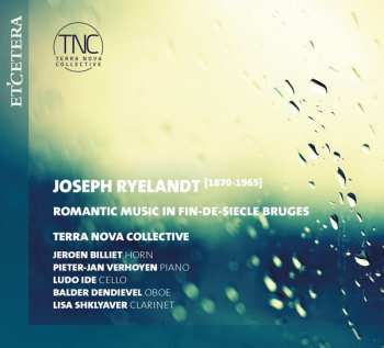 Album Joseph Ryelandt: Romantic Music In Fin-de-Siècle Bruges