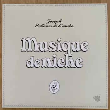 Joseph Schiano di Lombo: Musique de niche