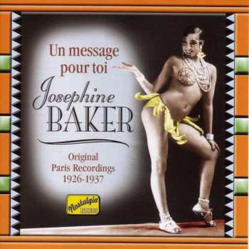 Album Josephine Baker: Un Message Pour Toi - Original Paris Recordings 1926 - 1937