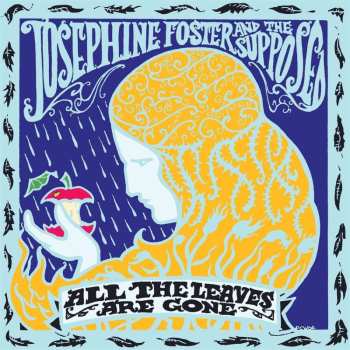 CD Josephine Foster And The Supposed: All The Leaves Are Gone 473515