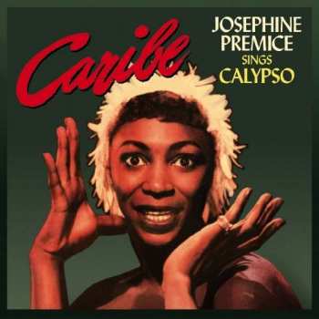 Josephine Premice: Caribe Josephine Premice Sings Calypso