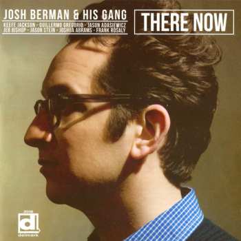 Album Josh Berman & His Gang: There Now