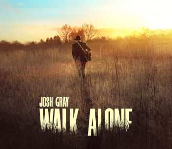 Album Josh Gray: Walk Alone