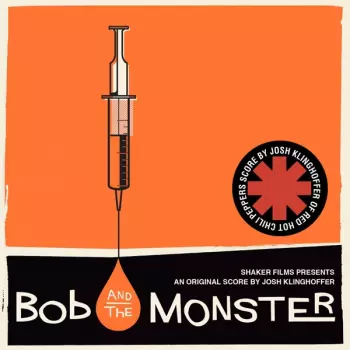 Bob And The Monster - Original Soundtrack And Score